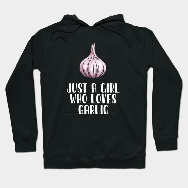 Just A Girl Who Loves Garlic Hoodie by simonStufios